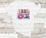 I Donut Care Sublimation Design