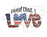 Land that I LOVE American Flag Design, Patriotic Sublimation Design, USA Sublimation Design, Digital Download, Patriotic PNG